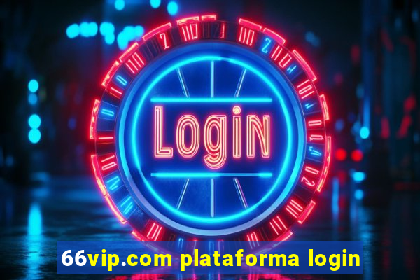 66vip.com plataforma login